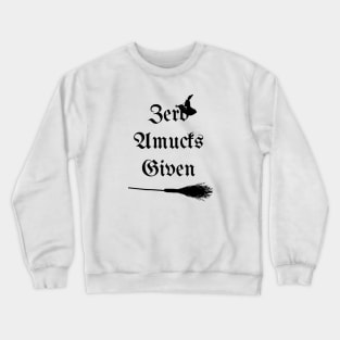 Zero Amucks Given Crewneck Sweatshirt